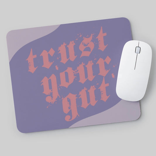 Trust Your Gut Mouse Pad