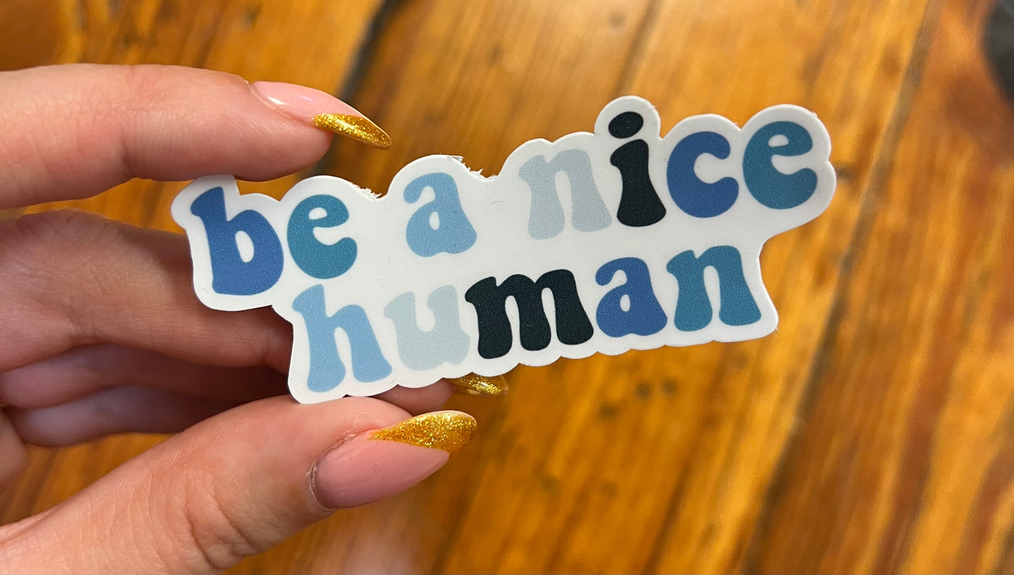 Be A Nice Human Sticker